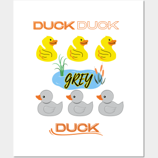 Duck duck grey duck Posters and Art